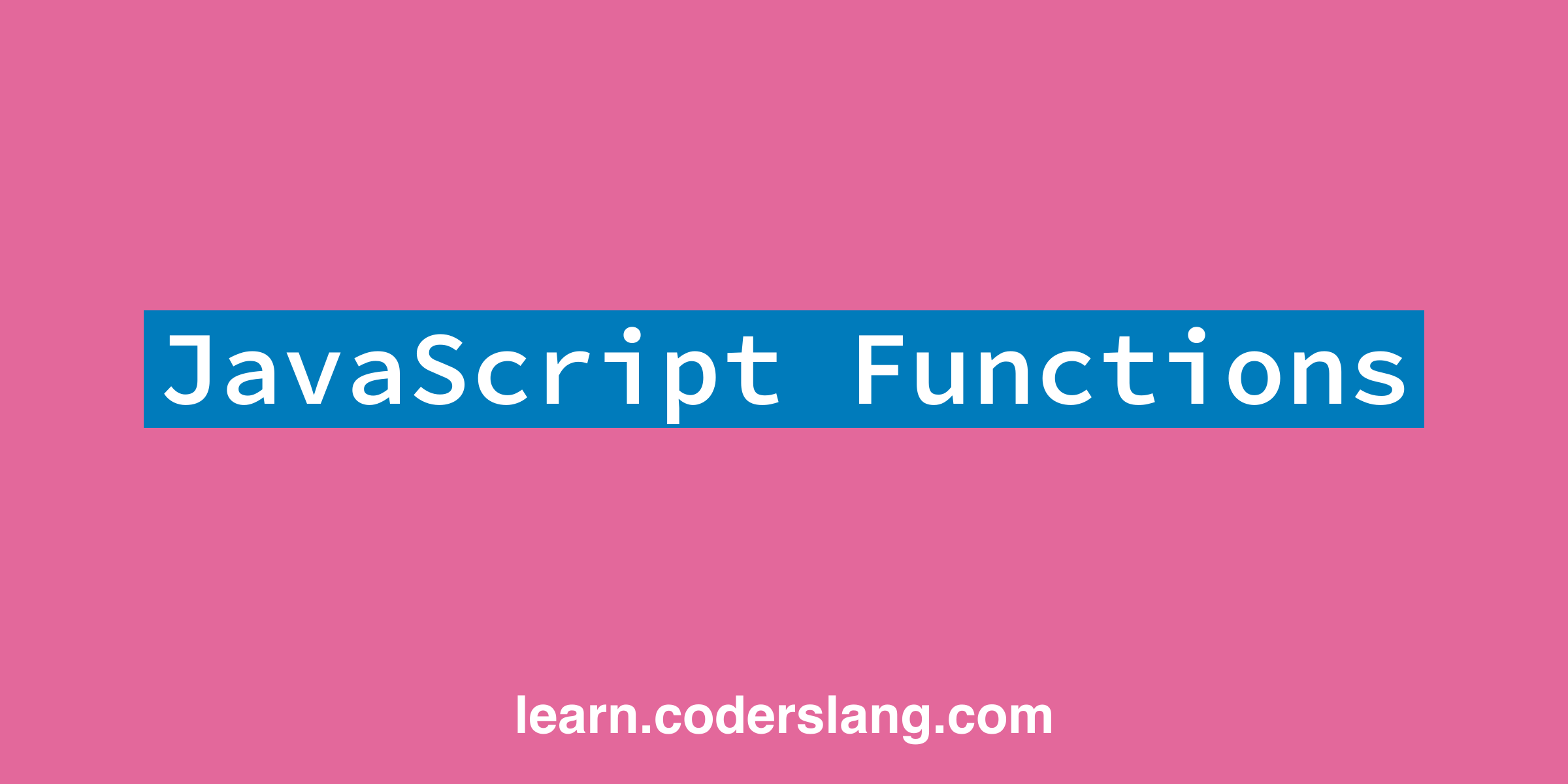 JavaScript Functions For Beginners